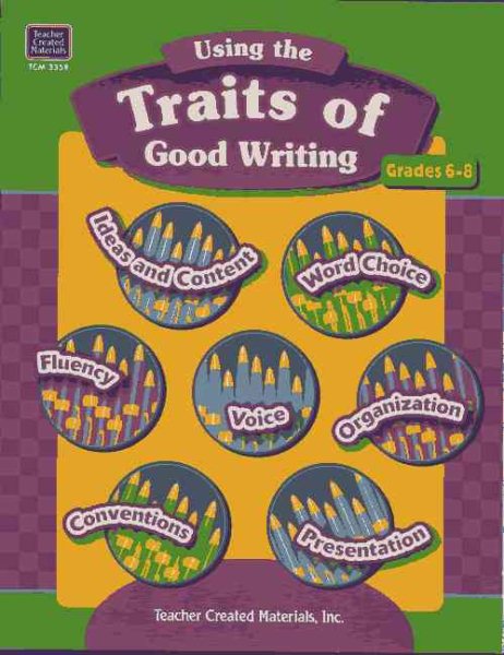 Using the Traits of Good Writing, Grades 6-8: Grades 6-8 cover