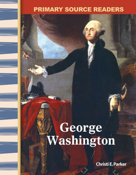 George Washington: Early America (Primary Source Readers) cover