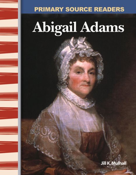 Abigail Adams: Early America (Primary Source Readers) cover
