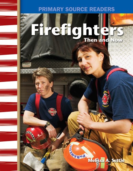 Firefighters Then and Now: My Community Then and Now (Primary Source Readers) cover