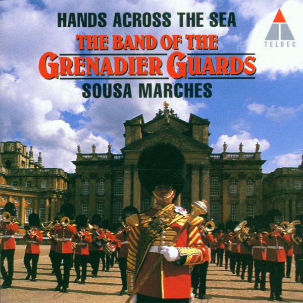 Hands Across the Sea: Sousa Marches - The Band of the Grenadier cover