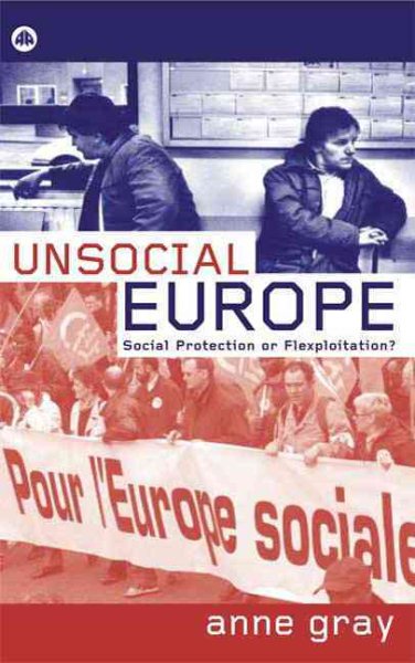 Unsocial Europe: Social Protection Or Flexploitation? cover