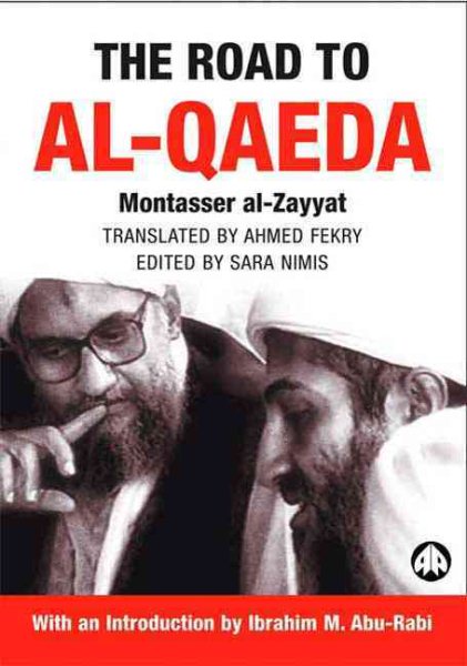 The Road to Al-Qaeda: The Story of Bin Laden's Right-Hand Man (Critical Studies on Islam) cover