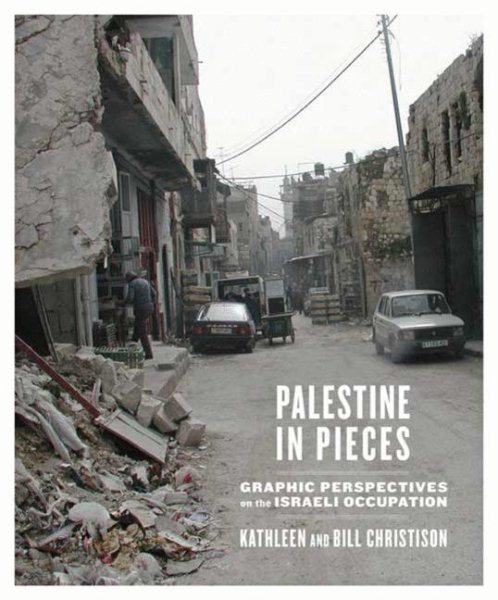 Palestine in Pieces: Graphic Perspectives on the Israeli Occupation cover