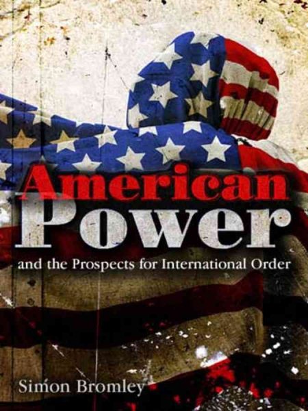 American Power and the Prospects for International Order cover