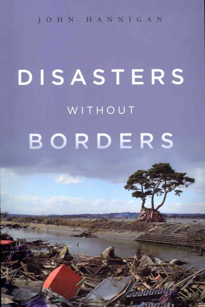 Disasters Without Borders: The International Politics of Natural Disasters cover