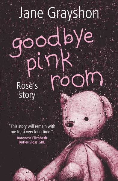 Goodbye Pink Room: Rose's Story
