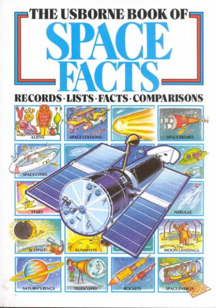 Usborne Book of Space Facts: Records, Lists, Facts, Comparisons (Usborne Facts & Lists)