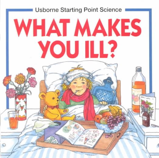 What Makes You Ill? (Usborne Starting Point Science) cover