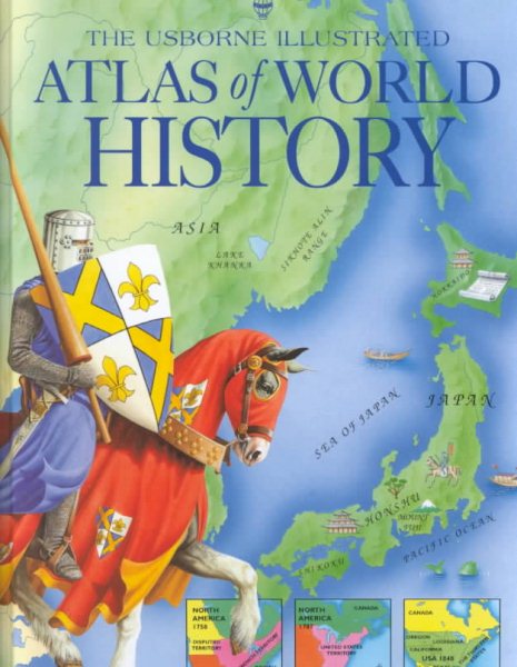 Atlas of World History (Usborne Illustrated Guide to) cover