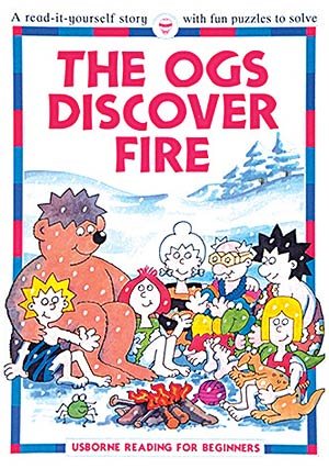 The Ogs Discover Fire (Reading for Beginners)