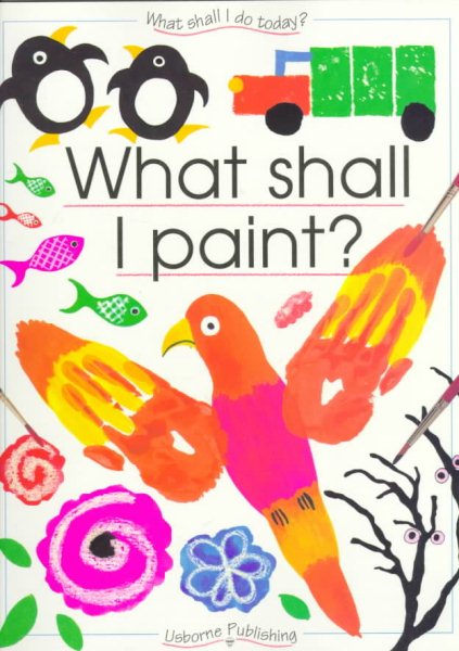 What Shall I Paint (What Shall I Do Today Series) cover