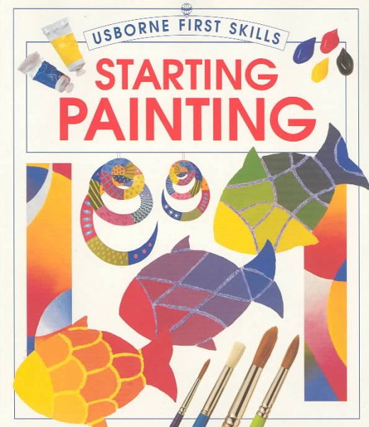 Starting Painting (First Skills Series)