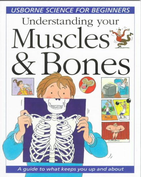 Understanding Your Muscles & Bones (Science for Beginners Series) cover
