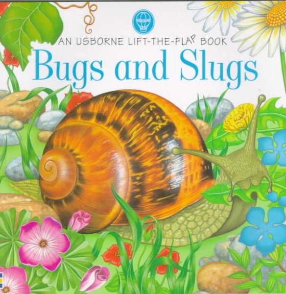 Bugs and Slugs (Life-The-Flap Learners Series) cover