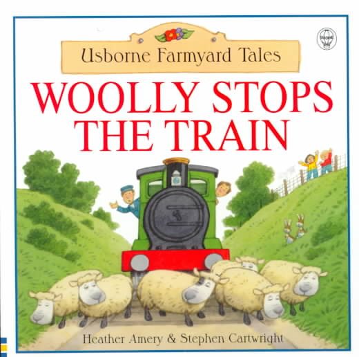 Woolly Stops the Train (Usborne Farmyard Tales Readers) cover