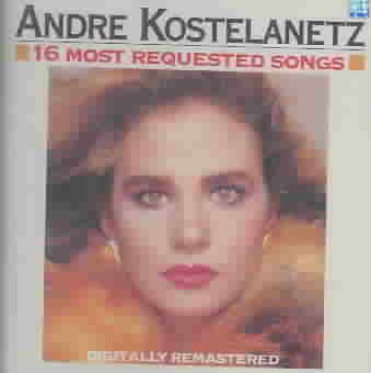 Andre Kostelanetz: 16 Most Requested Songs cover