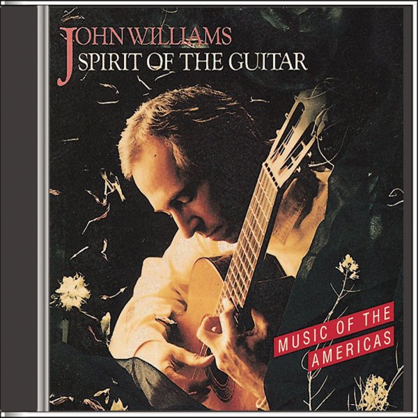 John Williams: Spirit of the Guitar - Music of the Americas cover