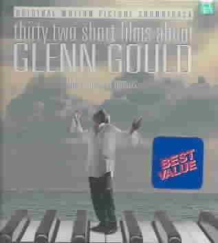 32 Short Films About Glenn Gould: Original Motion Picture Soundtrack
