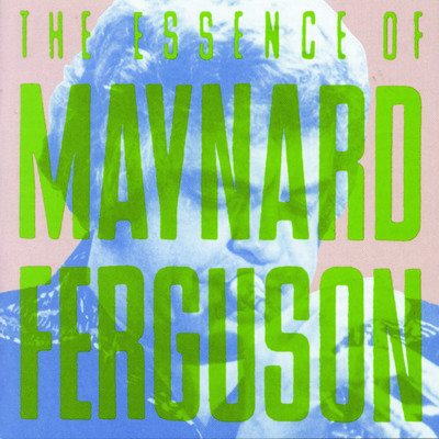 The Essence Of Maynard Ferguson cover