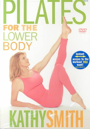 Kathy Smith - Pilates for the Lower Body cover