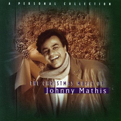 The Christmas Music Of Johnny Mathis: A Personal Collection cover