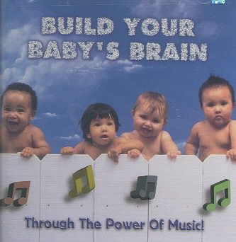 Build Your Baby's Brain - Through the Power of Music cover