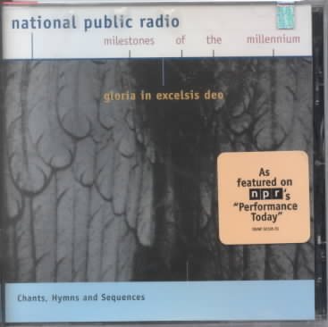 Gloria In Excelsis Deo: Chant, Hymns And Sequences (National Public Radio Milestones Of The Millennium) cover