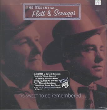 The Essential Flatt & Scruggs: Tis Sweet To Be Remembered
