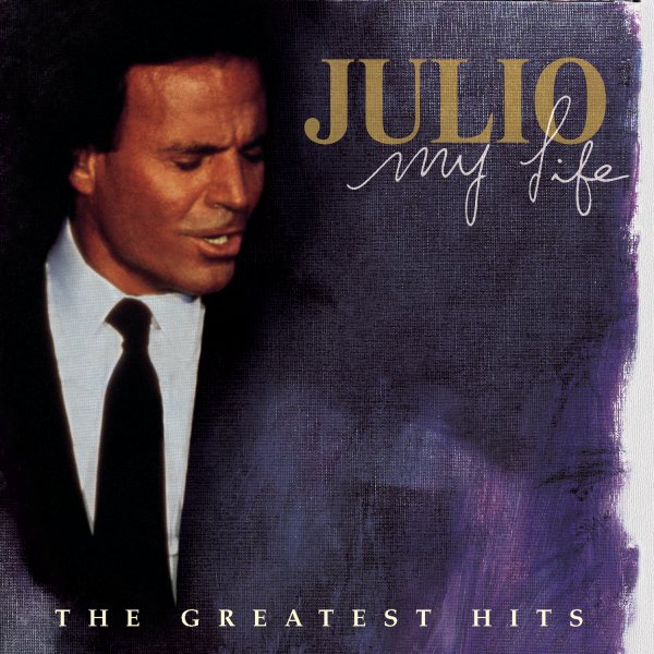 Julio Iglesias - My Life: Greatest Hits cover