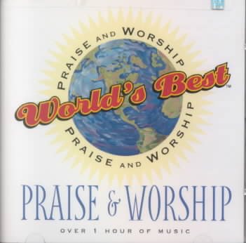 World's Best Praise And Worship cover