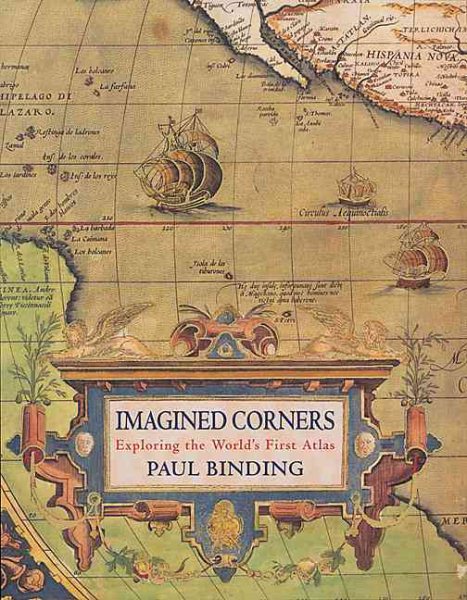 Imagined Corners: Exploring the World's First Atlas