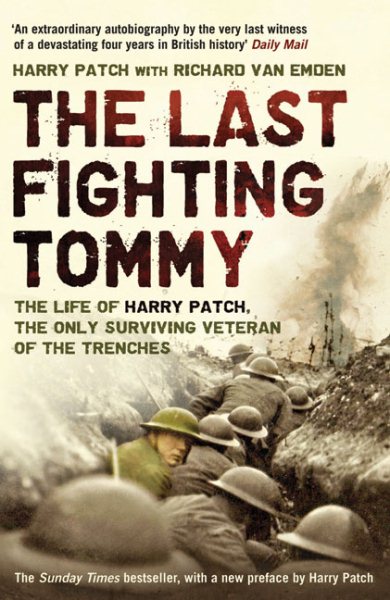 The Last Fighting Tommy: The Life of Harry Patch, the Only Surviving Veteran of the Trenches cover