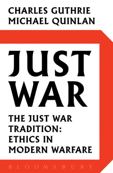 Just War, The Just War Tradition: Ethics in Modern Warfare cover
