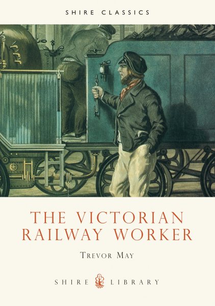 The Victorian Railway Worker (Shire Library) cover