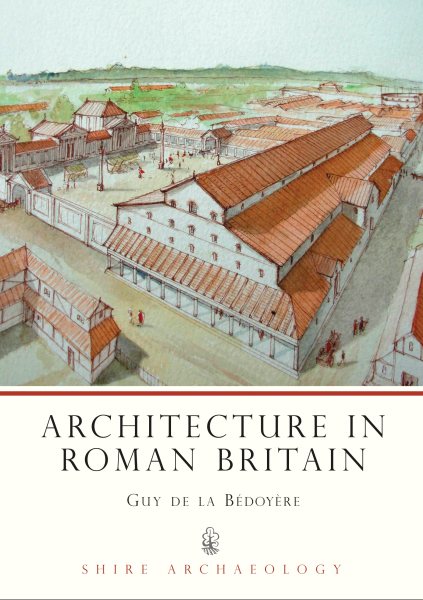 Architecture in Roman Britain (Shire Archaeology) cover