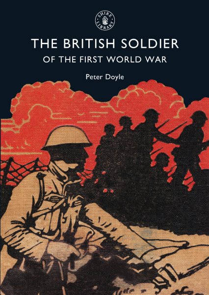 The British Soldier of the First World War (Shire Library) cover