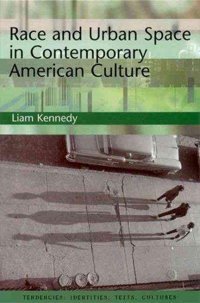 Race and Urban Space in Contemporary American Culture (Tendencies: Identities, Texts, Cultures) cover