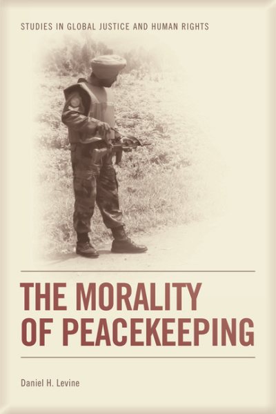 The Morality of Peacekeeping (Studies in Global Justice and Human Rights) cover