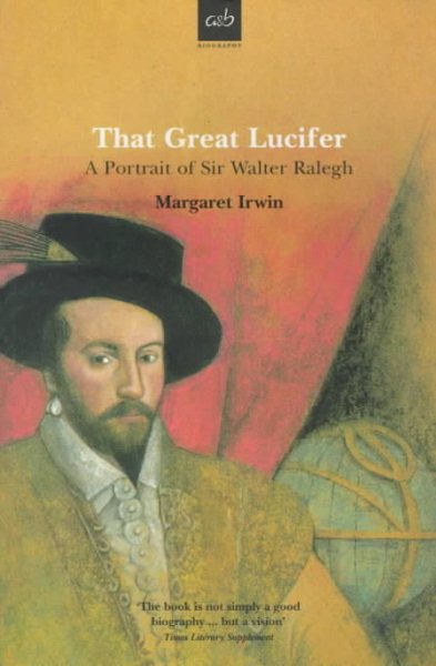 That Great Lucifer: A Portrait of Sir Walter Raleigh cover