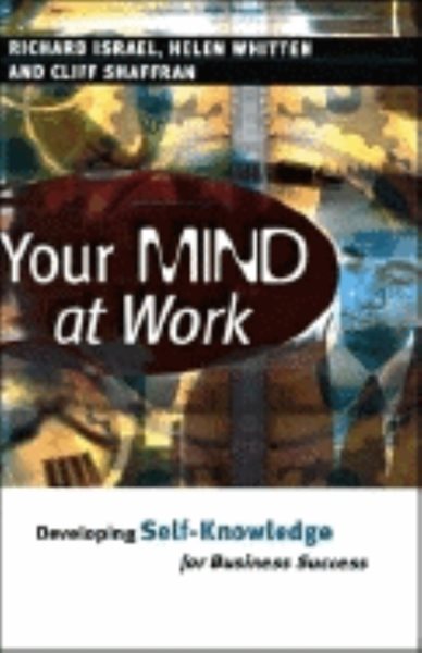 Your Mind at Work: Developing Self Knowledge for Business Success cover
