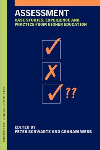 Assessment: Case Studies, Experience and Practice (Case Studies of Teaching in Higher Education) cover