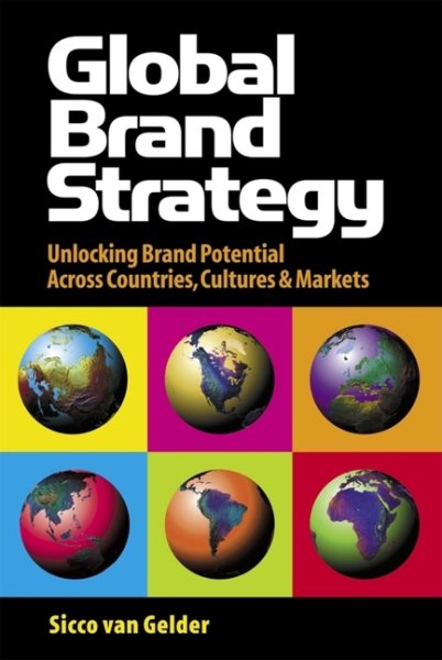 Global Brand Strategy: Unlocking Brand Potential Across Countries, Cultures and Markets cover