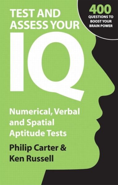 Test and Assess Your IQ: Numerical, Verbal and Spatial Aptitude Tests cover
