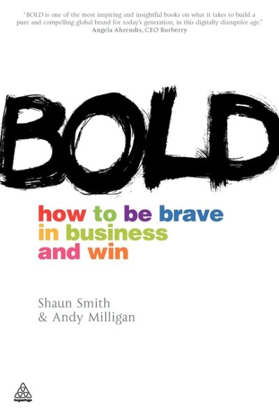 Bold: How to be Brave in Business and Win cover