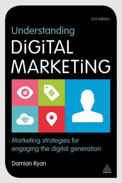 Understanding Digital Marketing: Marketing Strategies for Engaging the Digital Generation cover