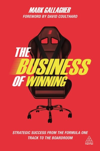 The Business of Winning: Strategic Success from the Formula One Track to the Boardroom cover