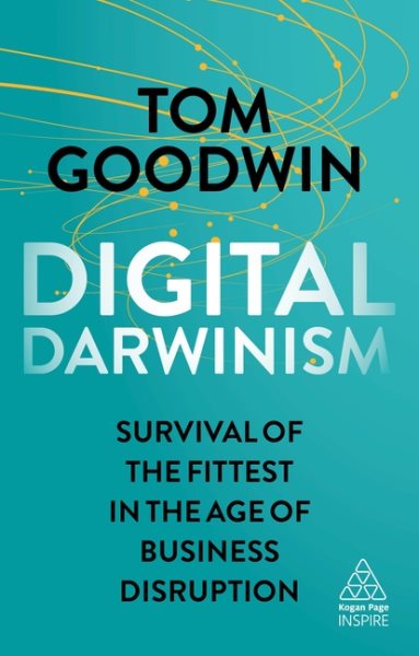 Digital Darwinism: Survival of the Fittest in the Age of Business Disruption (Kogan Page Inspire) cover