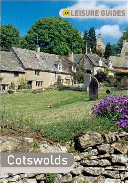 AA Leisure Guide Cotswolds: Forest of Dean & Bath (AA Leisure Guides) cover