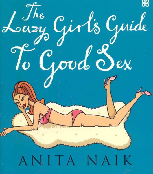 The Lazy Girl's Guide to Good Sex cover